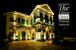 klayapan, edison hotel penang, edison hotel, full heritage hotel, hotel review